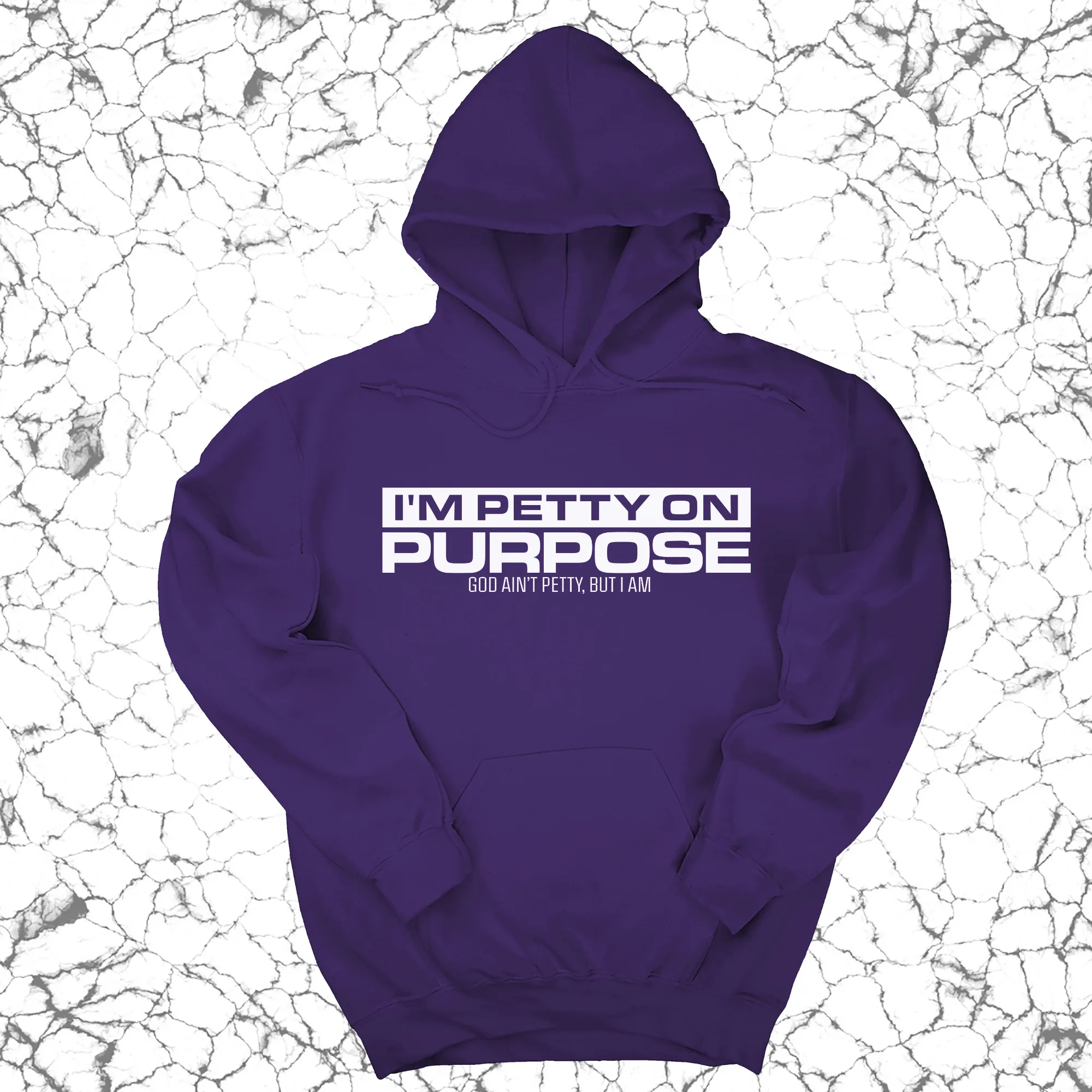 I'm Petty on Purpose Unisex Hoodie