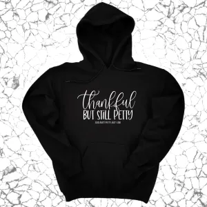 Thankful but still Petty Unisex Hoodie