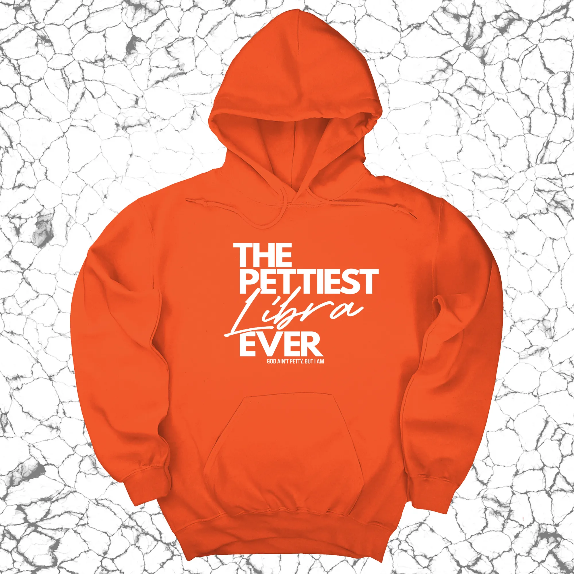 The Pettiest Libra Ever Unisex Hoodie