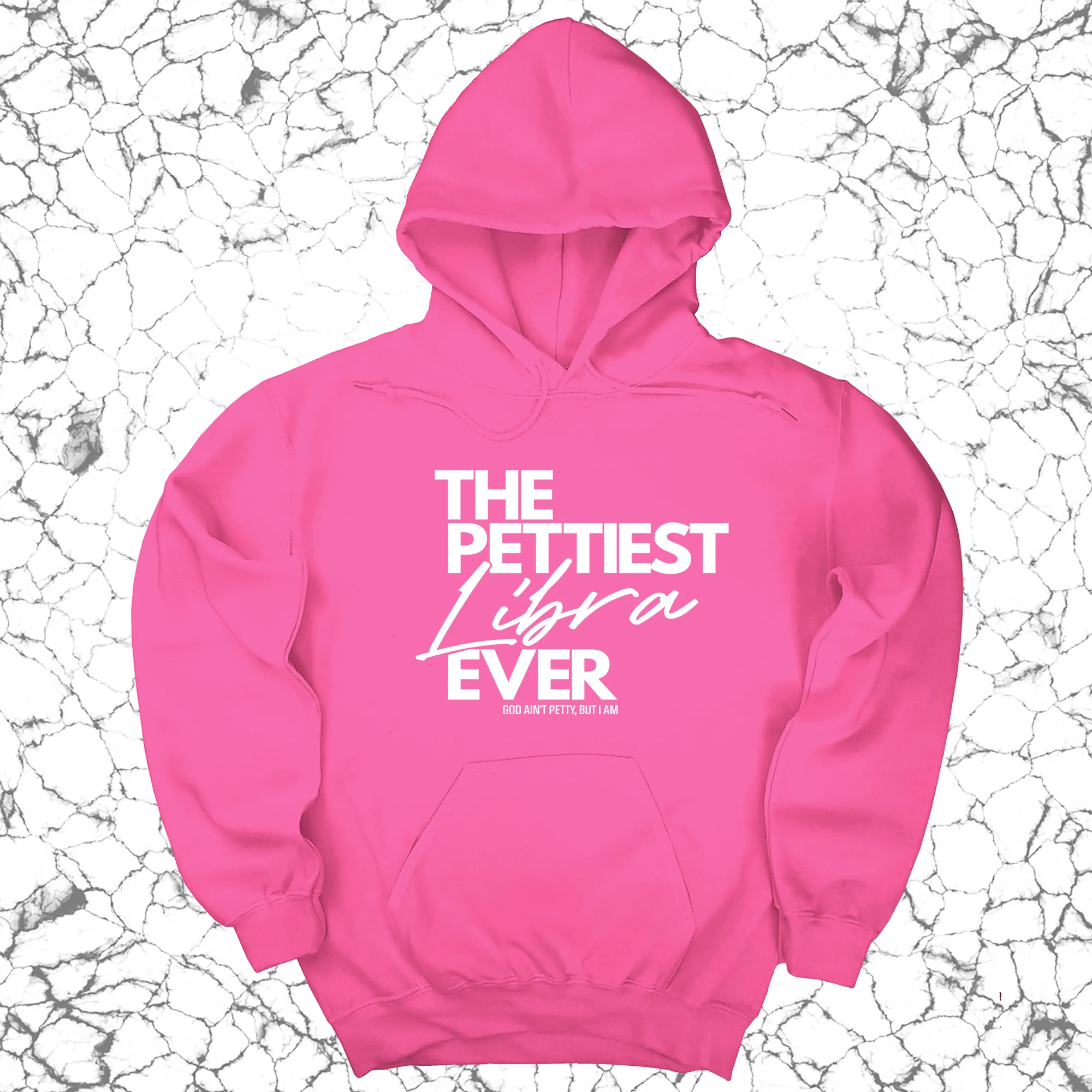 The Pettiest Libra Ever Unisex Hoodie