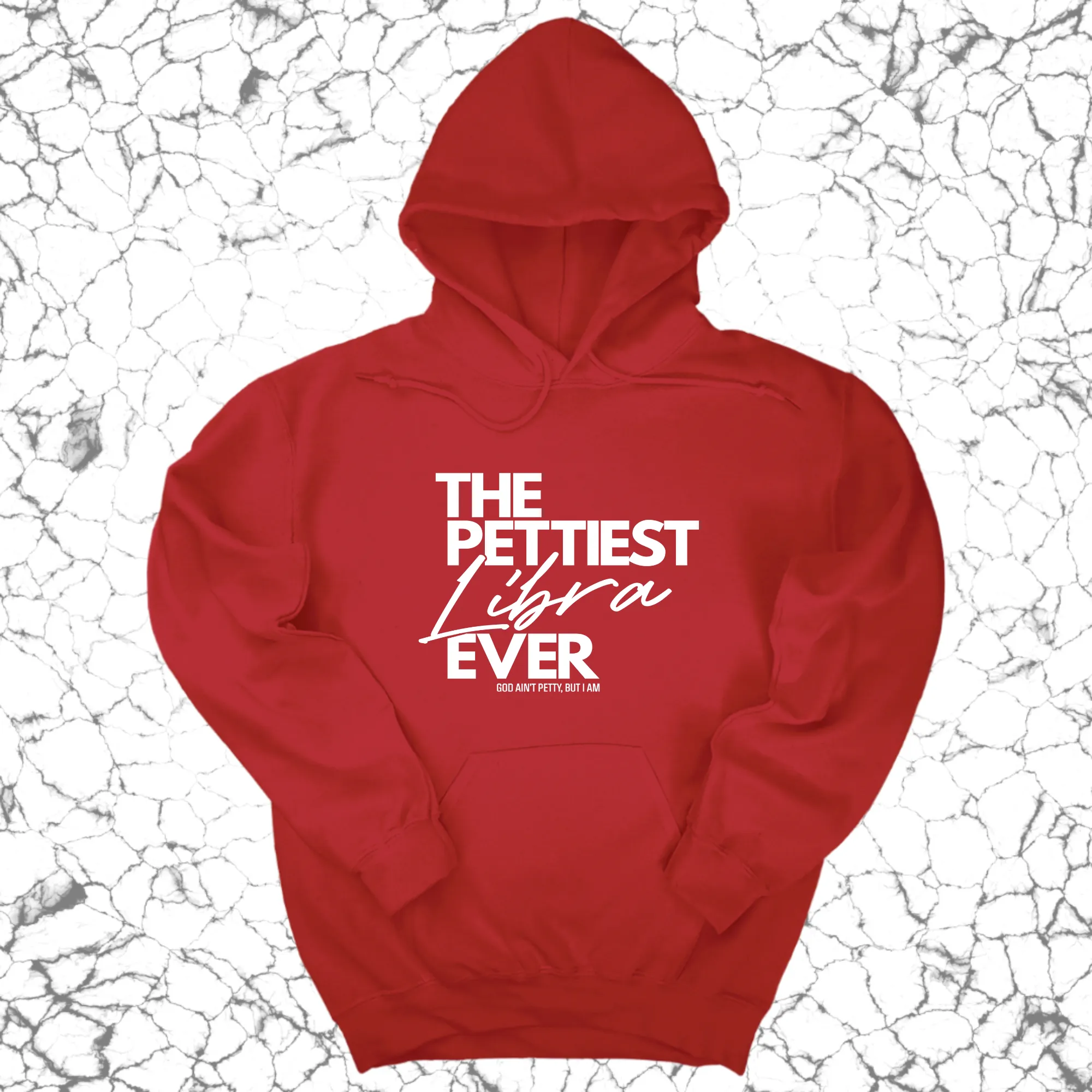 The Pettiest Libra Ever Unisex Hoodie