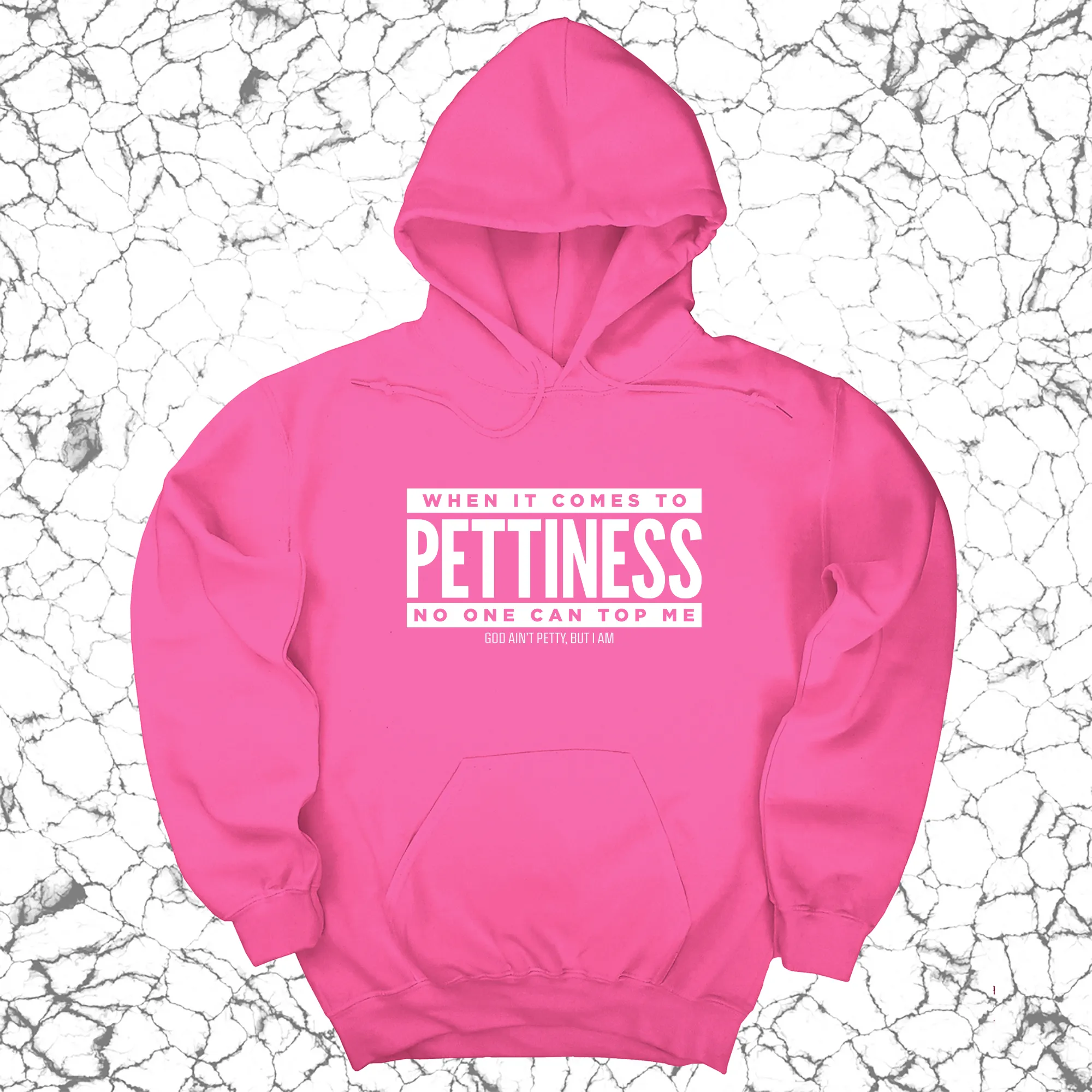 When it comes to Pettiness no one can top me Unisex Hoodie