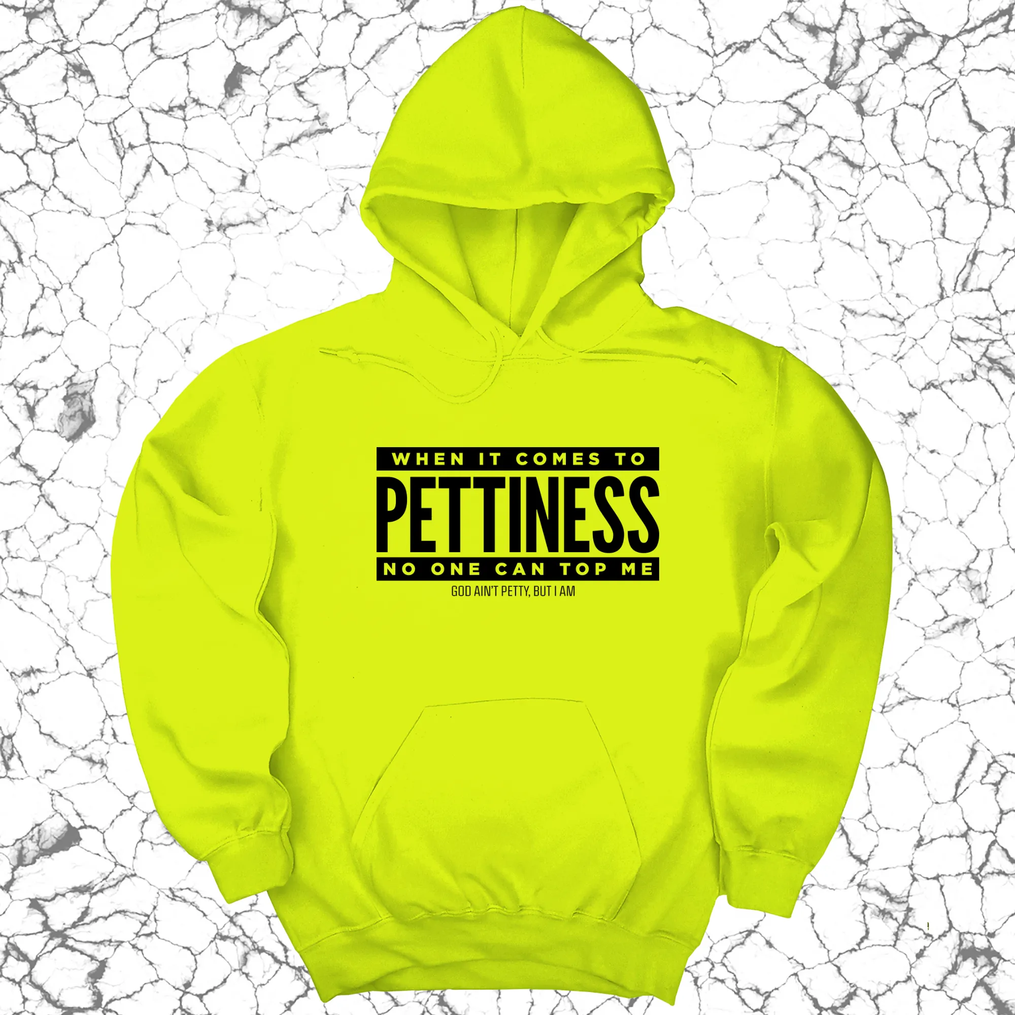 When it comes to Pettiness no one can top me Unisex Hoodie